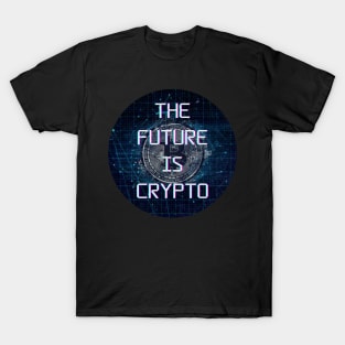 The Future Is Crypto - Cryptocurrency - Bitcoin T-Shirt